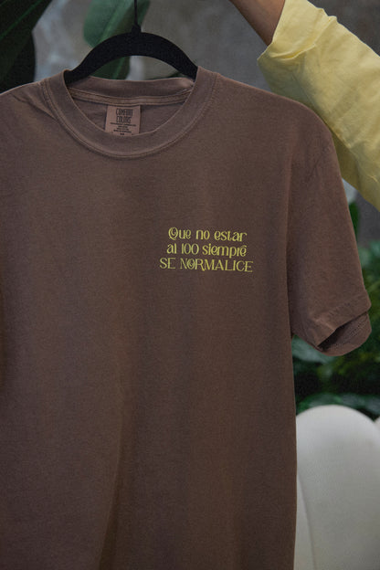 Esta bien no siempre estar al 100 - Camisa